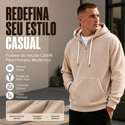 🍂 PREPARAÇÃO PARA O INVERNO 👕 Sweatshirt Masculina de Veludo Cotelê com Capuz e Meio Zíper ✨ Toque Premium, Conforto Quente & Estilo Casual